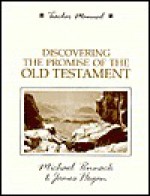 Discovering the Promise of the Old Testament - Michael F. Pennock, James Hogan