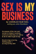 Sex Is My Business - Charles Nuetzel