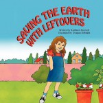 Saving the Earth with Leftovers - Kathleen Hoersch, Swapan Debnath