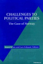 Challenges to Political Parties: The Case of Norway - Kaare Strom, Lars Svasand