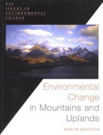 Environmental Change In Mountains And Uplands - Martin Beniston