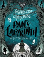 Pan's Labyrinth: The Labyrinth of the Faun - Cornelia Funke, Guillermo del Toro