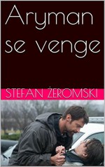 Aryman se venge (French Edition) - Stefan Żeromski, M. Mutermilch