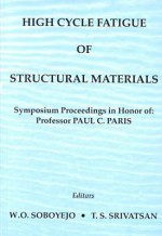 High Cycle Fatigue of Structural Materials - W.O. Soboyejo, Tirumalai S. Srivatsan