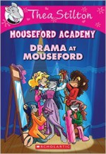 Drama at Mouseford - Thea Stilton