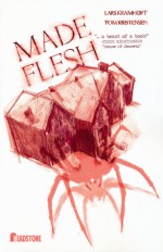 Made Flesh - Lars Kramhøft, Tom Kristensen