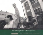 Twelve Years and Thirteen Days: Remembering Paul and Sheila Wellstone - Terry Gydesen, Walter F. Mondale, Jeff Blodgett, F. Jeffrey Blodgett