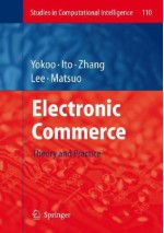 Electronic Commerce: Theory and Practice - Makoto Yokoo, Takayuki Ito, Minjie Zhang