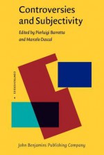 Controversies and Subjectivity - Pierluigi Barrotta, Marcelo Dascal