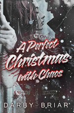 A Perfect Christmas with Chaos (Harbingers of Chaos Book 2) - Darby Briar