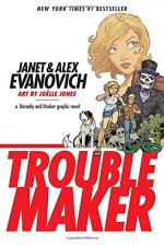 Troublemaker - Janet Evanovich, Alex Evanovich, Joëlle Jones