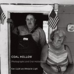 Coal Hollow: Photographs and Oral Histories - Melanie Light, Ken Light