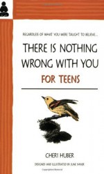 There Is Nothing Wrong With You for Teens - Cheri Huber, June Shiver