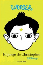 Wonder. El juego de Christopher - R.J. Palacio