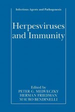 Herpesviruses and Immunity - Peter G Medveczky, Herman Friedman, Mauro Bendinelli