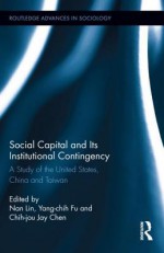 Social Capital and the Context of Political and Cultural Regimes - Nan Lin, Yang-chih Fu, Jay Chih-Jou Chen