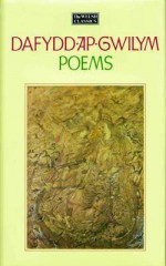 The Welsh Classics Vol. 1: Dafydd AP Gwilym: Poems (Welsh Classics Vol. 1) - Dafydd ap Gwilym