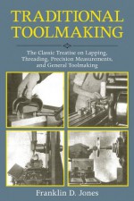 Traditional Toolmaking - Franklin D. Jones