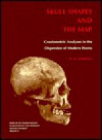 Skull Shapes and the Map: Craniometric Analyses in the Dispersion of Modern Homo - W.W. Howells, William White Howells