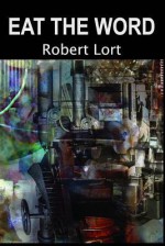 Eat the Word - Robert Lort