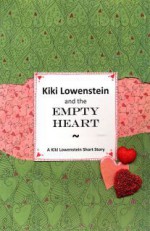 Kiki Lowenstein and the Empty Heart - Joanna Campbell Slan