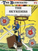 The Skyriders: The Bluecoats 3 - Raoul Cauvin, Willy Lambil, Erica Olson Jeffrey