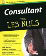 Consultant Pour les Nuls (French Edition) - Peter Economy, Ralph HABABOU, Bob Nelson