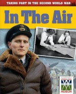 Taking Part in the Second World War. in the Air - Ann Kramer