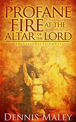 Profane Fire at the Altar of the Lord - Dennis Maley, Thiel Kristin, Streetlight Graphics