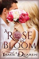 A Rose in Bloom: The Complete Serial Romance Novella - Tamie Dearen