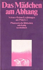 Das Mädchen am Abhang, Science-fiction-Erzählungen aus Polaris 2 (Phantastische Bibliothek Band 38) - Wadim Schefner, Sewer Gansowski, Arkady Strugatsky, Boris Strugatsky, Ilja Warschawski