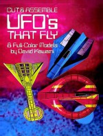 Cut & Assemble UFOs that Fly: 8 Full-Color Models - David Kawami, Kawami