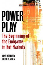 Power Play: The Beginning of the Endgame in Net Markets - Michael Moriarty