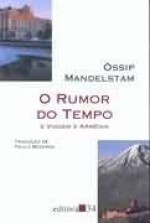 O Rumor do Tempo e Viagem à Armênia - Osip Mandelstam, Paulo Bezerra