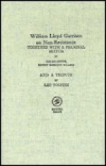 William Lloyd Garrison On Non Resistance; Together With A Personal Sketch - William Lloyd Garrison, Fanny Garrison Villard