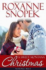 A Sweet Montana Christmas (Montana Born Christmas Book 6) - Roxanne Snopek