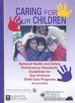 Caring For Our Children: National Health And Safety Performance Standards: Guidelines For Out Of Home Child Care - American Academy of Pediatrics