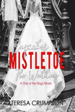 Cupcakes & Mistletoe: The Wedding (One of the Boys) - Teresa Crumpton