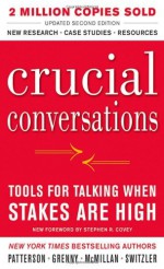 By Kerry Patterson - Crucial Conversations Tools for Talking When Stakes Are High, Second Edition (2nd Edition) (7/20/11) - Kerry Patterson