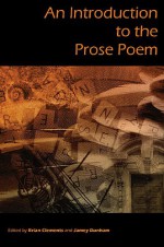 An Introduction to the Prose Poem - Brian Clements, Jamey Dunham