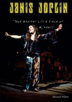 Janis Joplin: Take Another Little Piece of My Heart - Edward Willett