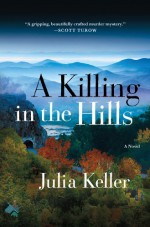 A Killing in the Hills - Julia Keller