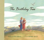 The Birthday Tree - Paul Fleischman, Barry Root