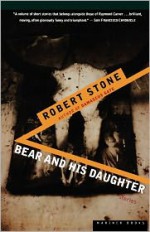 Bear and His Daughter - Robert Stone