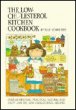 The Low Ch[O]Lesterol Kitchen Cookbook - Ellie Joos
