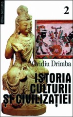 Istoria Culturii Si Civilizatiei (# 2) - Ovidiu Drimba