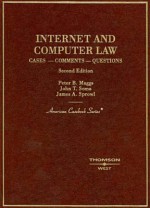 Internet And Computer Law Cases, Comments, Questions - Peter B. Maggs