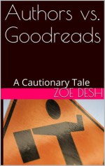 Authors vs. Goodreads - Zoe Desh