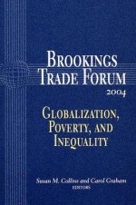 Globalization, poverty, and inequality - Carol Graham