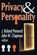 Privacy & Personality - J. Roland Pennock, John William Chapman